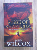 Anticariat: John Wilcox - Siege of Khartoum