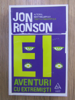 Anticariat: Jon Ronson - Ei: aventuri cu extremisti