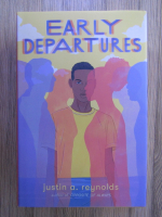 Anticariat: Justin A. Reynolds - Early departures