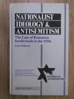 Anticariat: Leon Volovici - Nationalist ideology and antisemitisc. The case of romanian intellectuals in the 1930s