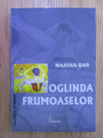 Anticariat: Maayan Bar - Oglinda frumoaselor