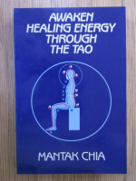 Mantak Chia - Awaken healing energy through the Tao
