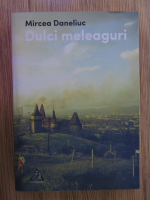 Anticariat: Mircea Daneliuc - Dulci meleaguri