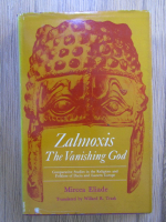 Mircea Eliade - Zalmoxis. The vanishing god