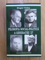 Anticariat: Mugur Volos - Filosofia social-politica a generatiei '27