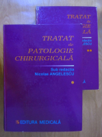 Nicolae Angelescu - Tratat de patologie chirurgicala (2 volume)