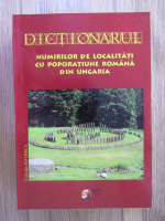 Anticariat: Nicolae Raus - Dictionarul numirilor de localitati cu poporatiune romana din Ungaria