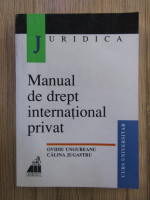 Anticariat: Ovidiu Ungureanu - Manual de drept international privat