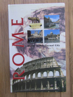 Anticariat: Rome. Guide to the Eternal City