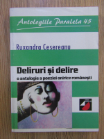 Anticariat: Ruxandra Cesereanu - Deliruri si delire, o antologie a poeziei onirice romanesti