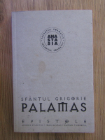 Sfantul Grigore Palamas. Epistole dogmatice (volumul 1)