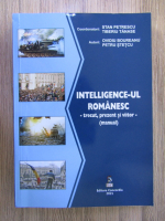 Stan Petrescu - Intelligence-ul romanesc: trecut, prezent si viitor. Manual
