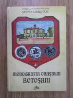 Stefan Ciubotaru - Monografia orasului Botosani