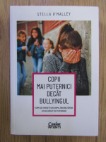Stella O Malley - Copii mai puternici decat bullyingul