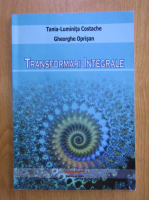 Tania Luminita Costache - Transformari integrale