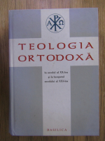 Anticariat: Teologia ortodoxa in secolul al XX-lea si la inceputul secolului al XXI-lea