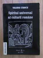 Anticariat: Valeriu Stancu - Spiritul universal al culturii romane