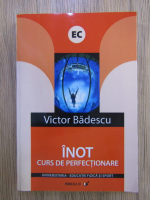 Victor Badescu - Inot. Curs de perfectionare