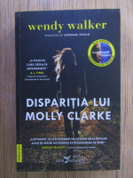 Wendy Walker - Disparitia lui Molly Clarke