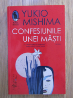 Yukio Mishima - Confesiunile unei masti