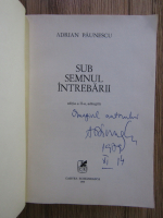 Anticariat: Adrian Paunescu - Sub semnul intrebarii (cu autograful autorului)