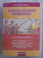 Alexandru Petricica - Gramatica limbii romane pentru examene (volumul 2 )