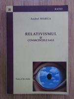 Andrei Marga - Relativismul si consecintele sale