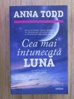 Anticariat: Anna Todd - Cea mai intunecata luna