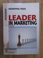 Anticariat: Argentina Velea - Leader in marketing