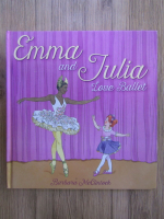 Anticariat: Barbara McClintock - Emma and Julia love ballet