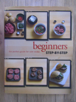 Beginners step-by-step. The perfect guide for new cooks