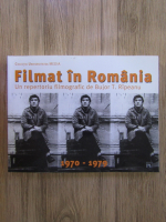 Bujor T. Ripeanu - Filmat in Romania, Un repertoriu filmografic 1970-1979 (volumul 2)
