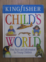 Anticariat: Child's world. First facts and information for young children