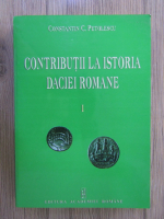 Constantin C. Petolescu - Contributii la istoria Daciei Romane (volumul 1)