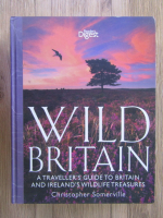 Anticariat: Cristopher Somerville - Wild Britain