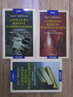 Dan C. Mihailescu - Literatura romana in postceausism (3 volume)