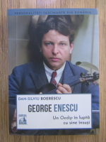 Dan Silviu Boerescu - George Enescu: un Oedip in lupta cu sine insusi