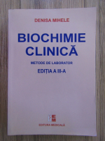Denisa Mihele - Biochimie clinica. Metode de laborator