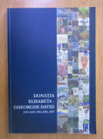 Anticariat: Donatia Elisabeta Gheorghe David, din anii 1984, 2006, 2007