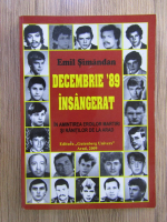 Anticariat: Emil Simandan - Decembrie '89 insangerat. In amintirea eroilor martiri si ranitilor de la Arad