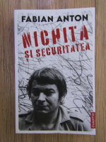 Anticariat: Fabian Anton - Nichita si Securitatea