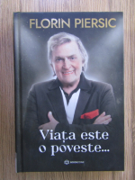 Florin Piersic - Viata este o poveste