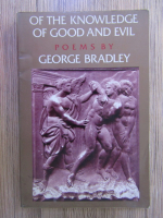 Anticariat: George Bradley - Of the knowledge of good and evil