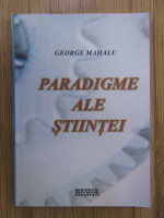 Anticariat: George Mahalu - Paradigme ale stiintei