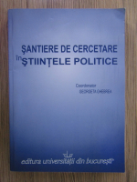 Anticariat: Georgeta Ghebrea - Santiere de cercetare in stiintele politice