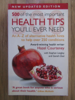 Anticariat: Hazel Courteney - 500 of the most important health tips you'll ever need