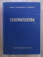 I. Maier - Legumicultura (volumul 1)
