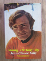 Anticariat: Jean Claude Killy - Skiing... The Killy Way