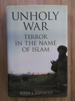 John L. Esposito - Unholy war. Terror in the name of islam