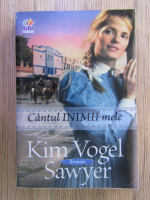 Kim Vogel Sawyer - Cantul inimii mele